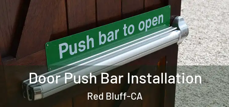  Door Push Bar Installation Red Bluff-CA